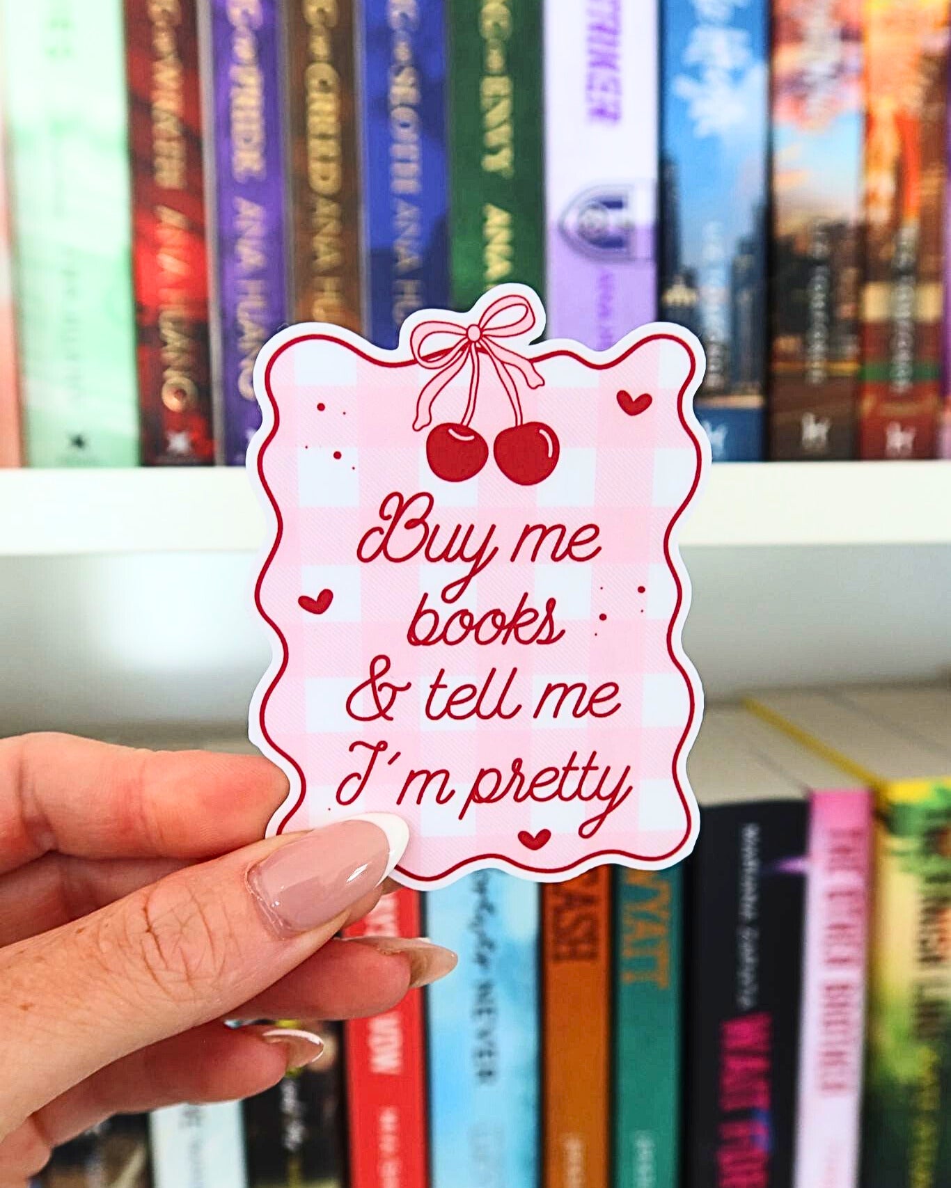 Buy Me Books & Tell Me I'm Pretty | Bookish Sticker