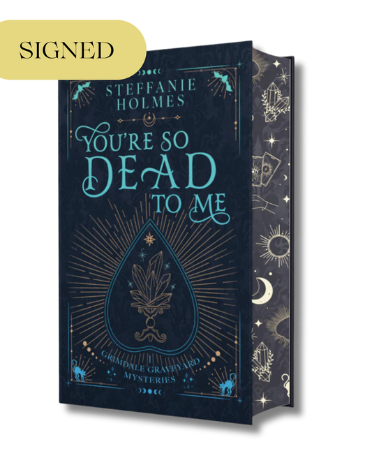 You're So Dead To Me (SIGNED Luxe Edition)