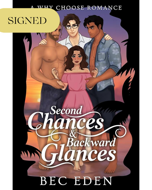 Second Chances & Backwards Glances (SIGNED Paperback)
